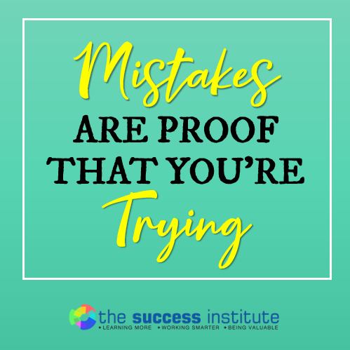 Quote of the Day: Mistakes are proof that you’re trying